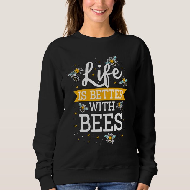 Sweatshirt Miel Bee Beekeeper Citer La Vie Est Meilleure Avec (Devant)
