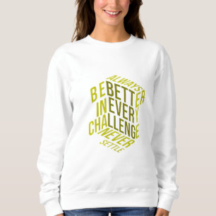 Sweatshirt Mieux grâce au défi construit par chaque revers Pr