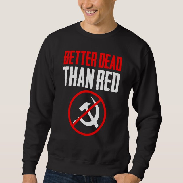 Sweatshirt Mieux Morts que le communisme communiste de la Gue (Devant)
