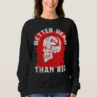 Sweatshirt Mieux Morts Que Rouge Anti-Communisme