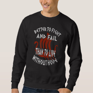 Sweatshirt Mieux Vaut Combattre Et Échouer Que Vivre Sans Esp