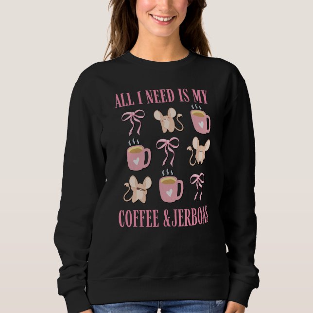 Sweatshirt Mignonne Coquette TOUT CE DONT J'AI BESOIN EST LE  (Devant)