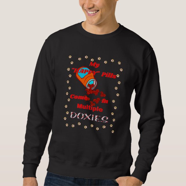 Sweatshirt Mignonne Dachshund Mes Happy Pills Arrivent En Mul (Devant)