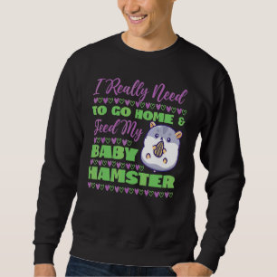 Sweatshirt Mignonne Hamster J'Ai Vraiment Besoin D'Aller À La