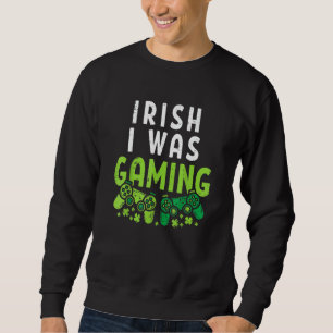 Sweatshirt Mignonne Irlandais Je Jouais Drôle St Patrick S Da