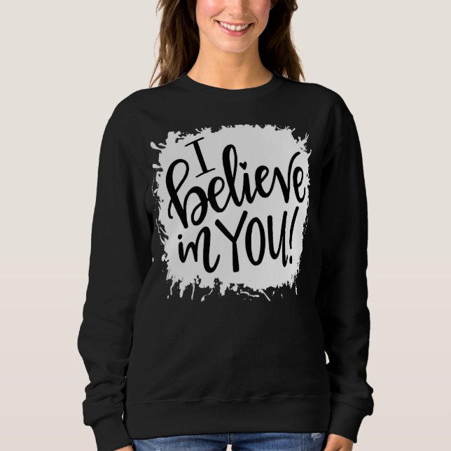 Sweatshirt Mignonne Je Crois En Vous Teacher Test Day (Devant)