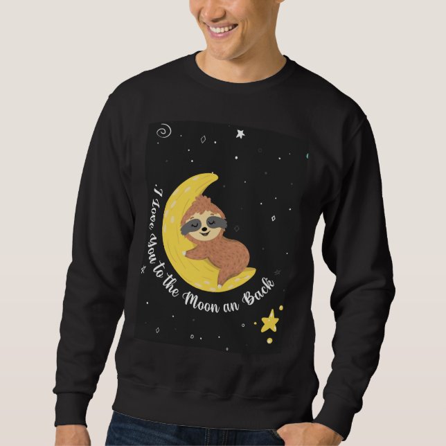 Sweatshirt Mignonne Sloth Je T'Aime Sur La Lune Et De Retour (Devant)