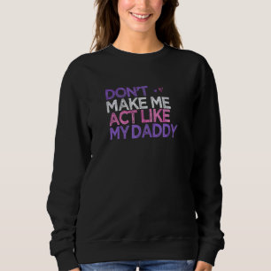 Sweatshirt Mignons Sarcastiques Dire Ne Me Faites Pas Agir Co