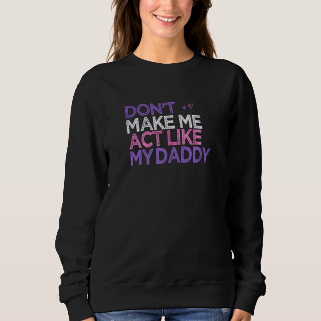 Sweatshirt Mignons Sarcastiques Dire Ne Me Faites Pas Agir Co (Devant)