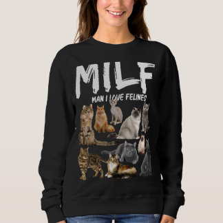 Sweatshirt Milf Man I Love Felines