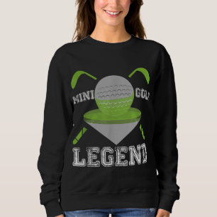 Sweatshirt Mini Golf Legend Funny Hobby Sport Champ