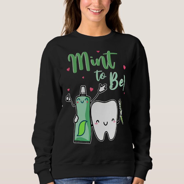 Sweatshirt Mint To Be Funky Toothpâte & Dentist Valent (Devant)