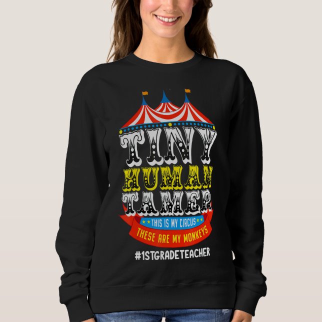 Sweatshirt Minuscule Tamer Humain Ce My Circus 1st Enseignant (Devant)