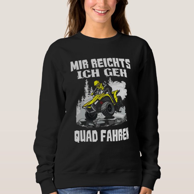Sweatshirt Mir Reichts Ich Geh Quad Conduite Vélo Atv Offroa (Devant)