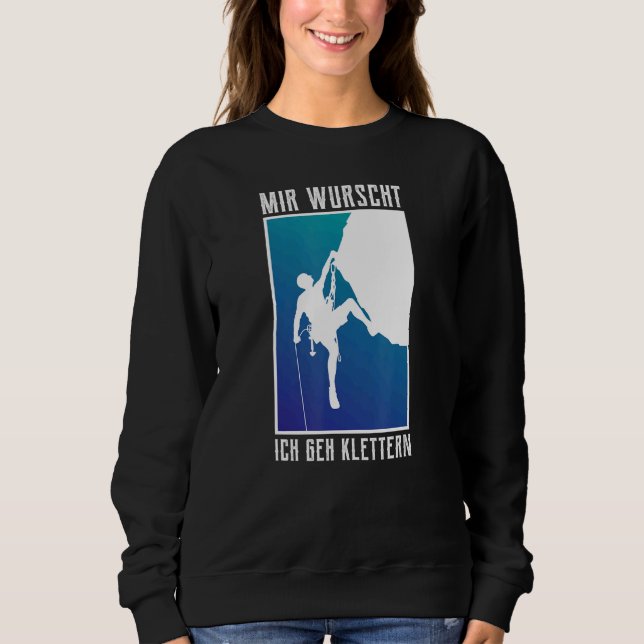 Sweatshirt Mir Wurscht Ich Geh Climber Bersteiger (Devant)