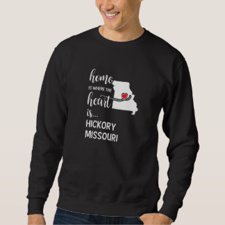 Sweatshirt Missouri Home Est Là Où Le Coeur Est Hickory Comté
