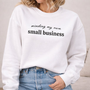 Sweatshirt M'occuper de mes propres affaires de petit entrepr