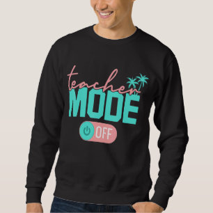 Sweatshirt Mode Enseignant Happy Dernier Jour De L'École Été