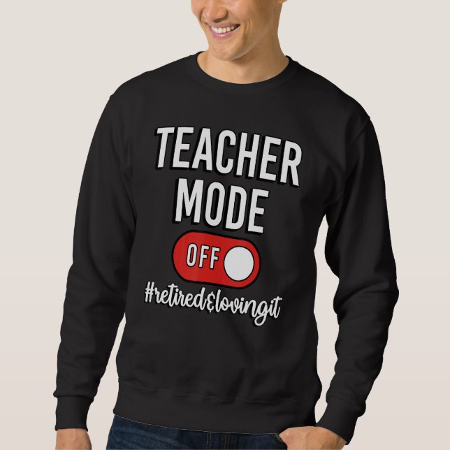 Sweatshirt Mode enseignant hors retraite Professeur à la retr (Devant)