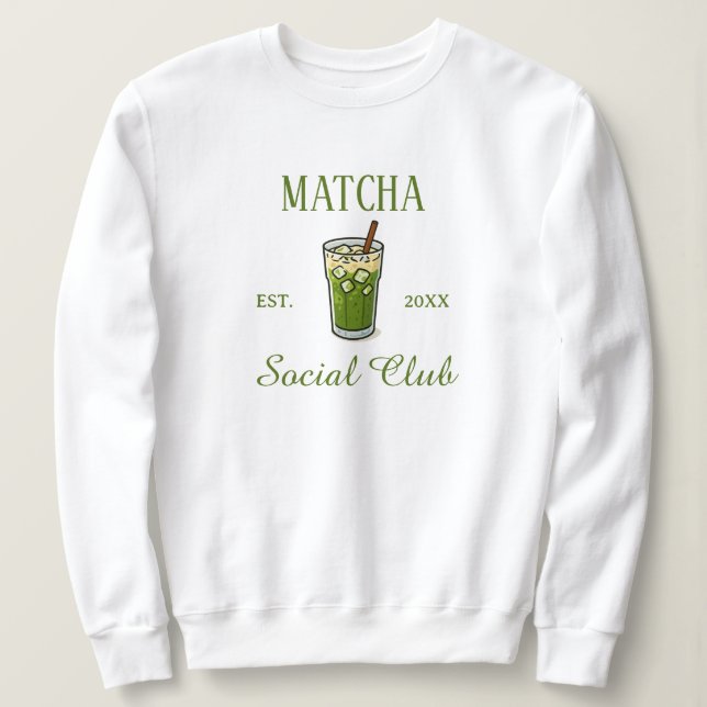 Sweatshirt Modern Cute Matcha Social Club Custom (Design devant)