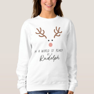 Sweatshirt Modern Reindeer Sweatshirt- Be a Rudolph
