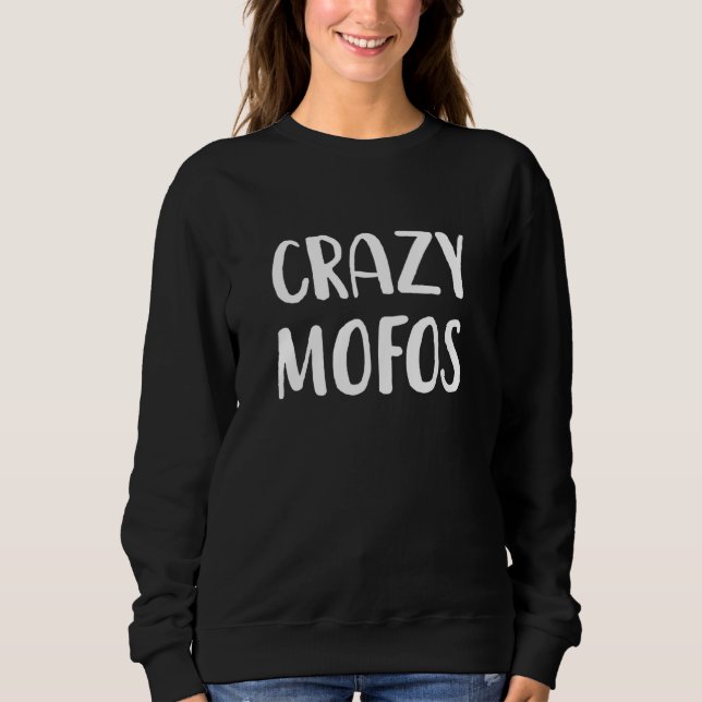 Sweatshirt Mofos fou (Devant)
