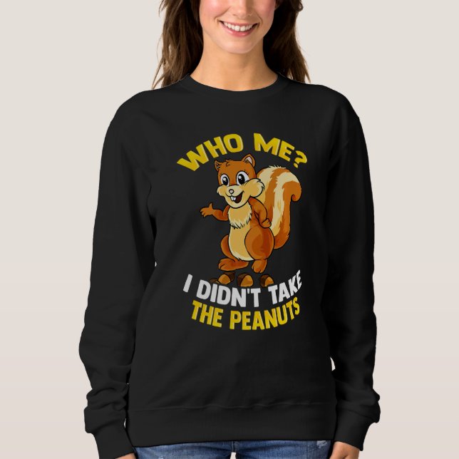 Sweatshirt Moi ? J'ai Pas Pris De Cacahuètes Casse-Noisette S (Devant)