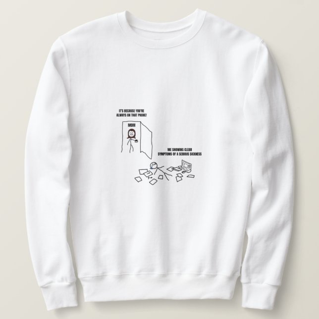 Sweatshirt Moi Montrant Des Symptômes Clairs De Maladie (Design devant)