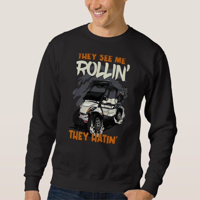 Sweatshirt Moi Rollin'Ils Hatinent Golfers Vêtements Panier d (Devant)
