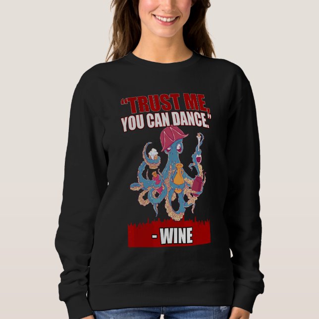 Sweatshirt Moi Vous Pouvez Danser  Vin Citations Sarcastiques (Devant)