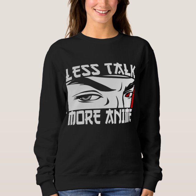 Sweatshirt Moins de bla-bla plus d'anime - Anime drôle (Devant)