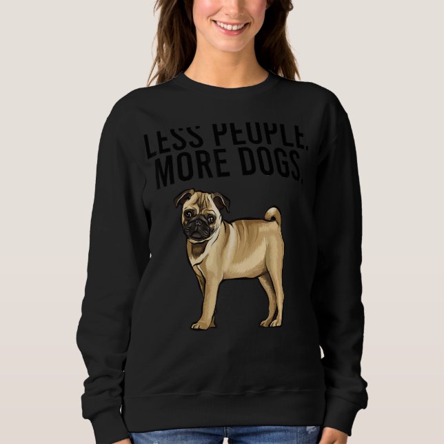 Sweatshirt Moins de gens Plus de chiens Carlin Introvert (Devant)