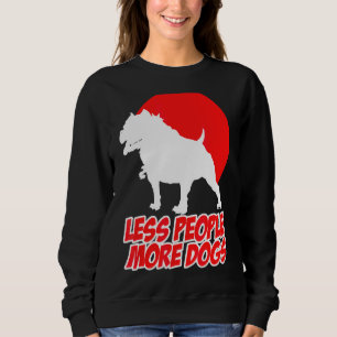 Sweatshirt Moins de gens Plus de Chiens Chien Sarcastique