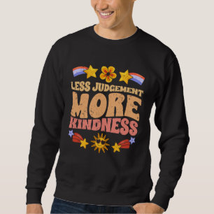 Sweatshirt Moins de jugement Plus de gentillesse Empathique