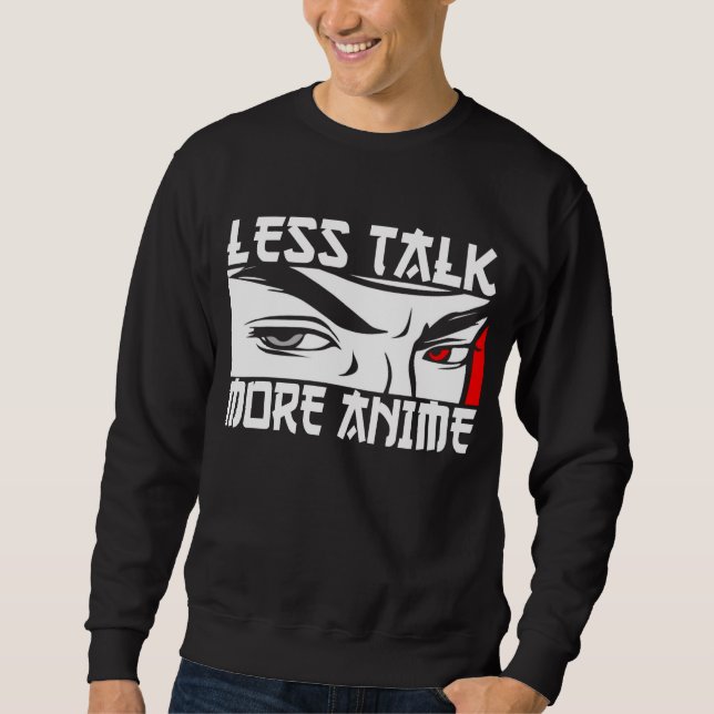 Sweatshirt Moins de Parole Plus d'Anime - Drôle d'Anime  (Devant)
