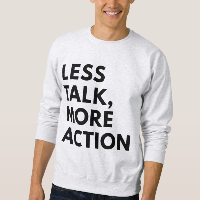 SWEATSHIRT MOINS DE PAROLES PLUS D'ACTION (Devant)