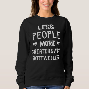 Sweatshirt Moins de personnes Plus de Rottweilers suisses Gre
