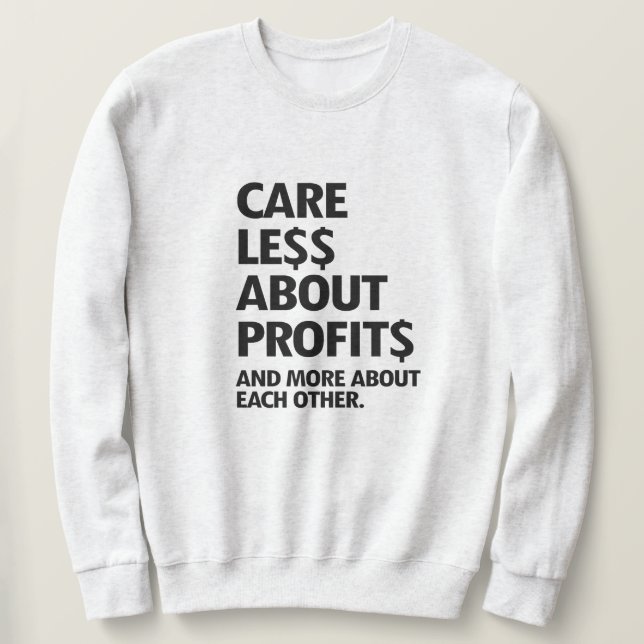 SWEATSHIRT MOINS DE SOINS EN PROFITS (Design devant)
