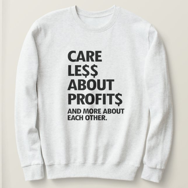 SWEATSHIRT MOINS DE SOINS EN PROFITS (Design devant)