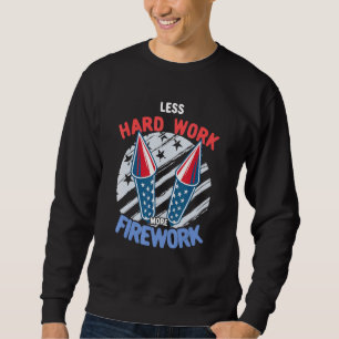 Sweatshirt Moins de travail dur Plus de feux 4 juillet Quatri