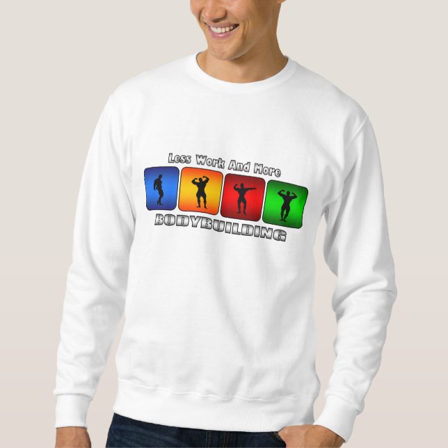 Sweatshirt Moins de travail et plus de culturisme (Devant)