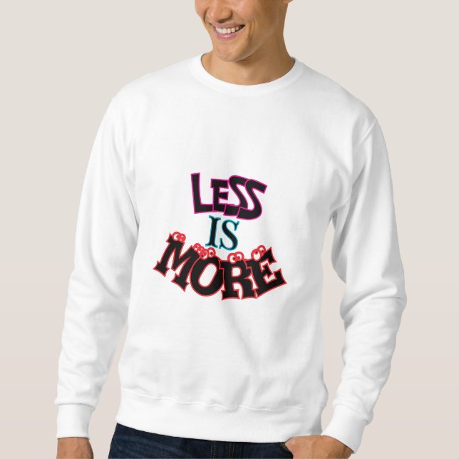 SWEATSHIRT MOINS EST PLUS DE TYPOGRAPHIE (Devant)