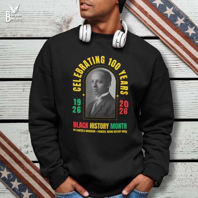 Sweatshirt Mois de l'histoire des Noirs Centenaire 100 Ans BH (Stylish Black History Month sweatshirt celebrating centenary with image of dr carter woodson)