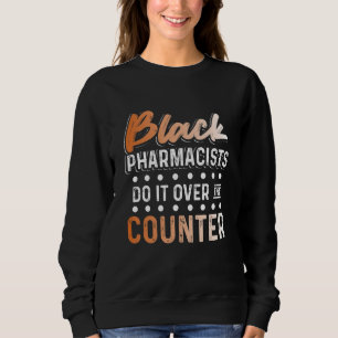 Sweatshirt Mois de l'histoire des Noirs sur les pharmaciens A