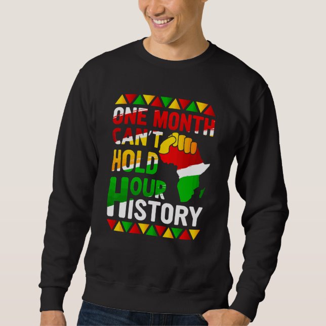 Sweatshirt Mois de l'histoire des Noirs Un mois ne peut pas t (Devant)