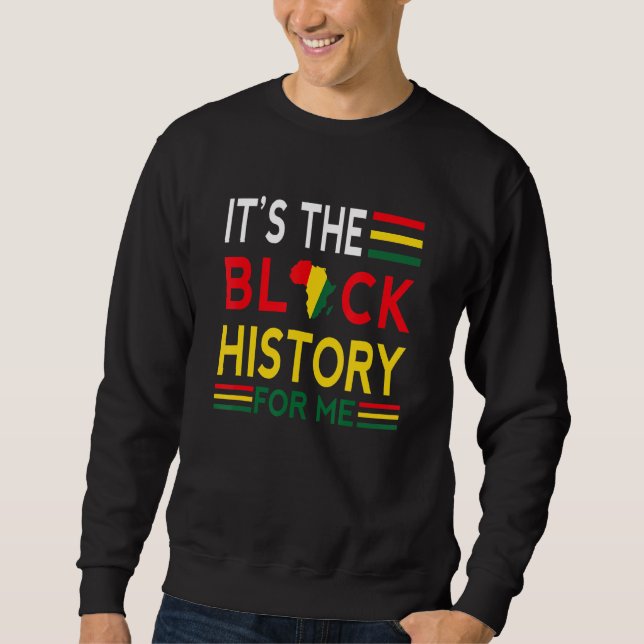 Sweatshirt Mois De L'Histoire Noire C'Est L'Histoire Noire Po (Devant)