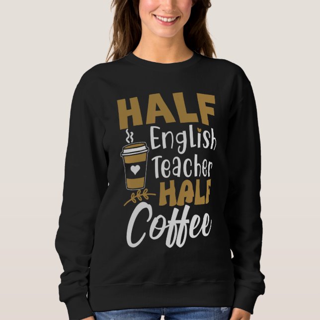 Sweatshirt Moitié café moitié professeur d'anglais  Prof insp (Devant)