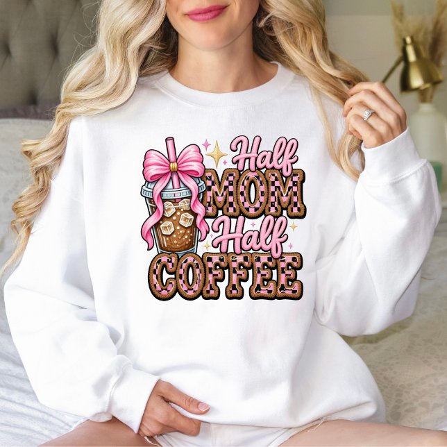 Sweatshirt moitié maman, moitié café (Half Mom, Half Coffee Sweatshirt. )