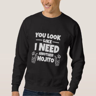 Sweatshirt Mojito - On dirait que j'ai besoin d'un autre Moji