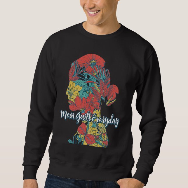 Sweatshirt Mom Guilt Everyday Motivational Quote Mother Inspi (Devant)